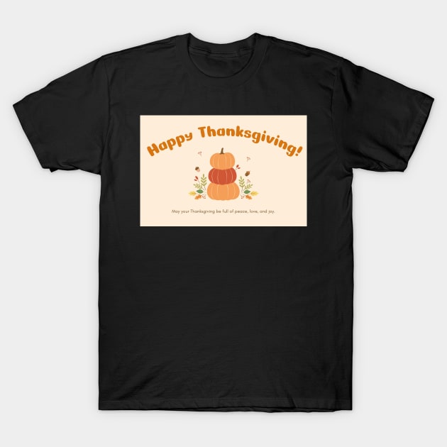 Happy Thanksgiving Card - 18 T-Shirt by LD-LailaDesign